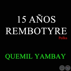 15 AÑOS REMBOTYRE - Polka de QUEMIL YAMBAY